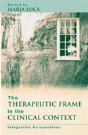 The Therapeutic Frame In The Clinical Context - Preview