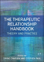 The Therapeutic Relationship Handbook: Theory & Practice - Preview