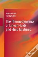 The Thermodynamics Of Linear Fluids And Fluid Mixtures