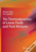 The Thermodynamics Of Linear Fluids And Fluid Mixtures