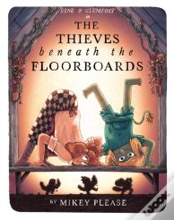 The Thieves Beneath The Floorboards
