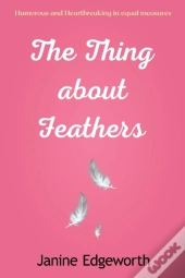 The Thing About Feathers