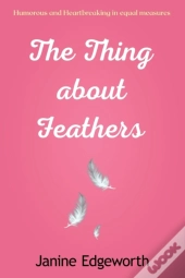 The Thing About Feathers