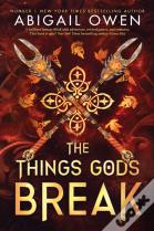 The Things Gods Break