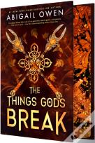 The Things Gods Break