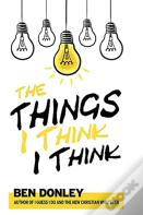 The Things I Think I Think