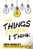 The Things I Think I Think