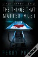 The Things That Matter Most