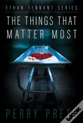The Things That Matter Most