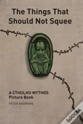 The Things That Should Not Squee