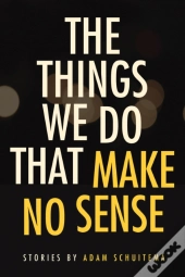 The Things We Do That Make No Sense