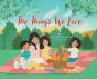 The Things We Love - Preview