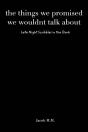 The Things We Promised We Wouldn'T Talk About - Preview