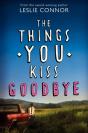 The Things You Kiss Goodbye - Preview