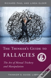 The Thinker'S Guide To Fallacies