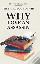 The Third Book Of Why - Why Love An Assassin