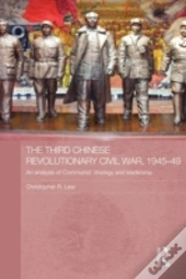 The Third Chinese Revolutionary Civil War, 1945-49