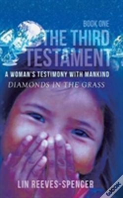 Capa do artigo The Third Testament - A Woman'S Testimony With Mankind- Diamonds In The Grass - Book One -