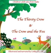 The Thirsty Crow & The Crow And The Fox