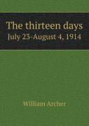 The Thirteen Days July 23-August 4, 1914