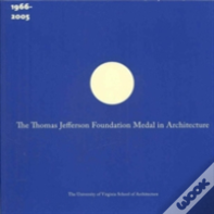 The Thomas Jefferson Foundation Medal In Architecture