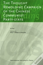 The Thought Remolding Campaign Of The Chinese Communist Party-State