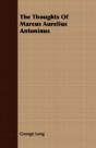 The Thoughts Of Marcus Aurelius Antoninu - Preview