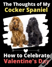 Capa do artigo The Thoughts Of My Cocker Spaniel: How T