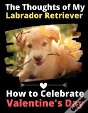 Capa do artigo The Thoughts Of My Labrador Retriever