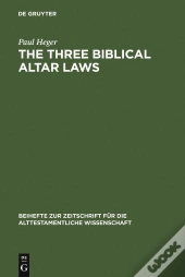 The Three Biblical Altar Laws