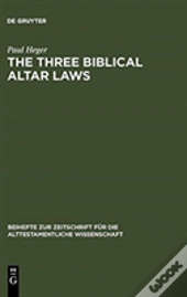 The Three Biblical Altar Laws