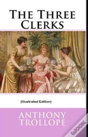 Capa do artigo The Three Clerks By Anthony Trollope (Illustrated Edition)