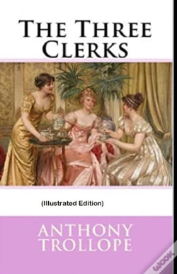 Capa do artigo The Three Clerks By Anthony Trollope (Illustrated Edition)