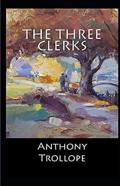 The Three Clerks Illustrated