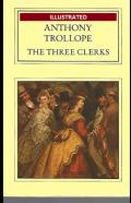 The Three Clerks Illustrated