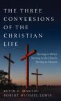 The Three Conversions Of The Christian Life - Preview