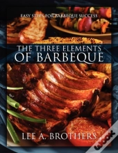The Three Elements Of Barbeque