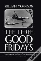 The Three Good Fridays