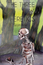 The Three Heretics - Preview