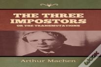 The Three Impostors Or The Transmutations