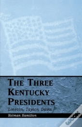 The Three Kentucky Presidents