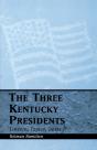 The Three Kentucky Presidents - Preview