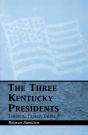The Three Kentucky Presidents - Preview