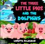 The Three Little Pigs And The Dolphins - Preview