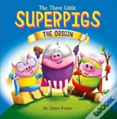 The Three Little Superpigs - The Origin