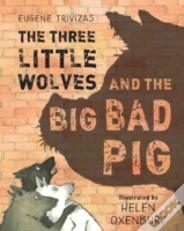 The Three Little Wolves And The Big Bad Pig