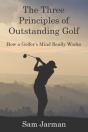 The Three Principles Of Outstanding Golf - Preview