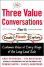 The Three Value Conversations: How To Create, Elevate, And Capture Customer Value At Every Stage Of The Long-Lead Sale - Preview