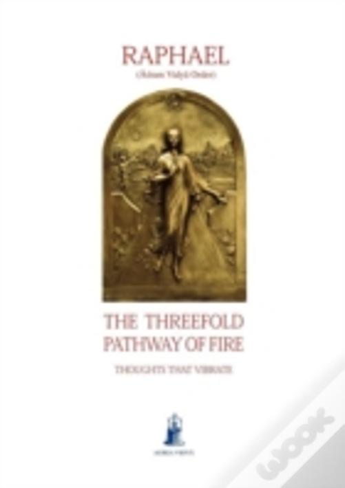 The Threefold Pathway Of Fire
