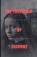 The Threshold Of Shadows